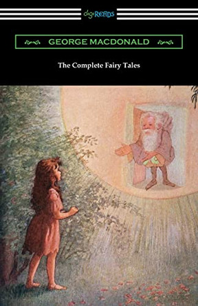The Complete Fairy Tales George MacDonald 9781420969061