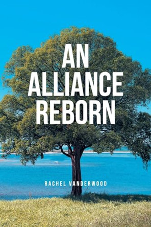 An Alliance Reborn Rachel Vanderwood 9798891303812