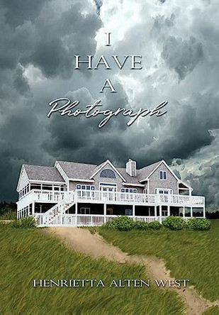 I Have a Photograph Henrietta Alten West 9781953082947