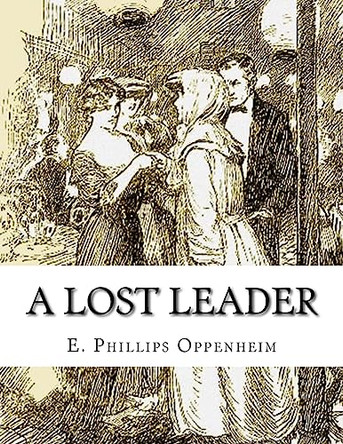 A Lost Leader Edward Phillips Oppenheim 9781512265040
