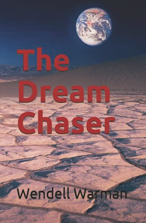 The Dream Chaser by Wendell Warman