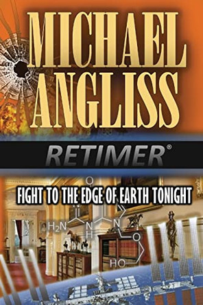 Fight to the Edge of Earth Tonight Michael Angliss 9781500507855