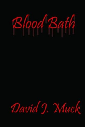 Blood Bath by David Muck