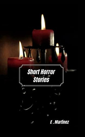 Short Stories Horror by Encarni Mart nez Espinosa