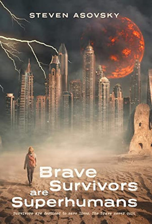 Brave Survivors are Superhumans Steven Asovsky 9781039168077