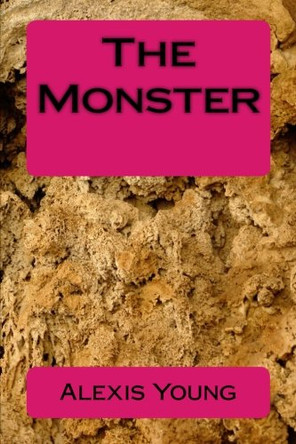 The Monster by Alexis N Young