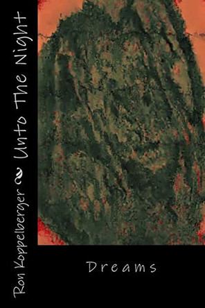 Unto The Night by Ron W Koppelberger Jr