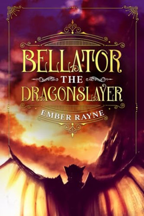 Bellator the Dragonslayer Ember Rayne 9798596067163