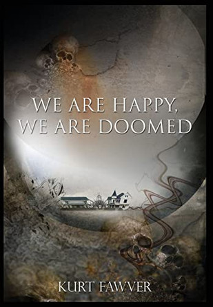 We are Happy, We are Doomed Kurt Fawver 9781087994758
