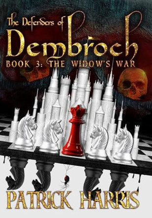 The Defenders of Dembroch: Book 3 - The Widow's War Patrick Harris 9781088027493