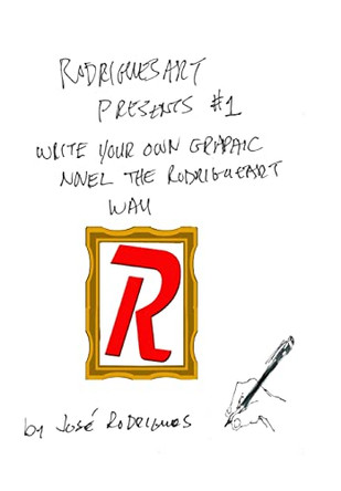 Rodriguesart #1: Writing Graphic Novels Jose Rodrigues 9798210529282