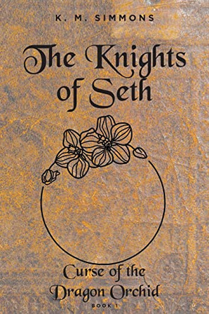 The Knights of Seth by K M Simmons