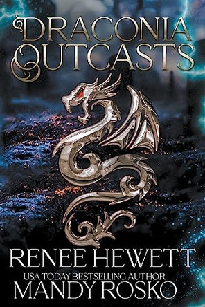 Draconia Outcasts by Renee Hewett