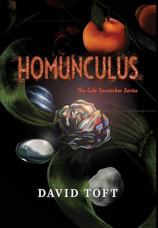 Homunculus: The Cole Secretcher Series David Toft 9798885273824