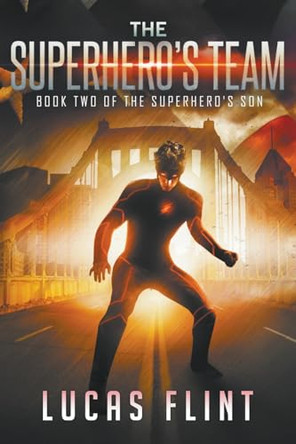 The Superhero's Team by Lucas Flint