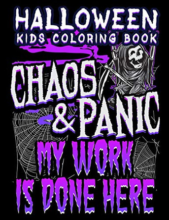 Halloween Kids Coloring Book Chaos And Panic My Work Is Done Here by Adam and Marky