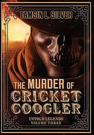 The Murder of Cricket Coogler Tamsin Silver 9781645541257