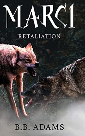 Marci: Retaliation B B Adams 9798885274050