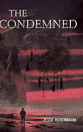 The Condemned Jesse Rosenbaum 9781649523242