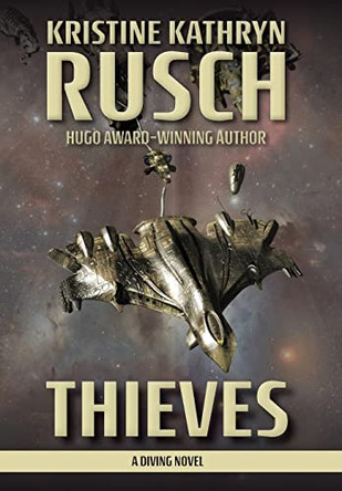 Thieves: A Diving Novel Kristine Kathryn Rusch 9781561463732