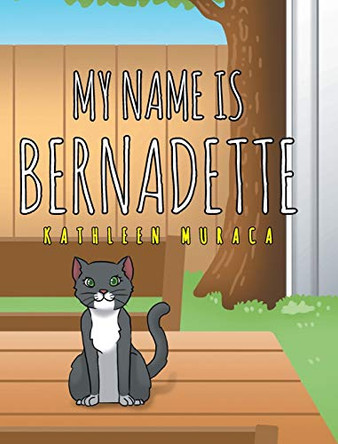 My Name Is Bernadette Kathleen Muraca 9781662410512