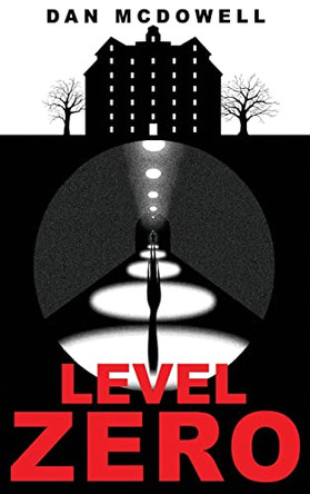 Level Zero: A Nightmare in Riverton Novel Dan McDowell 9781685130084