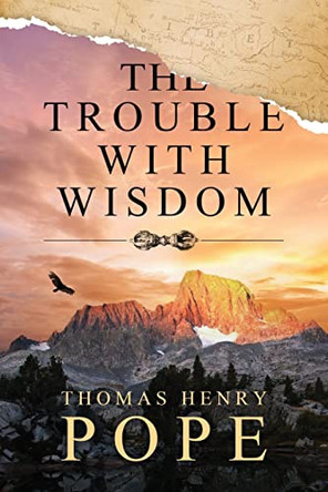The Trouble With Wisdom Thomas Henry Pope 9781605715858