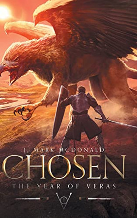 Chosen: The Year of Veras Book 1 J Mark McDonald 9781639613168