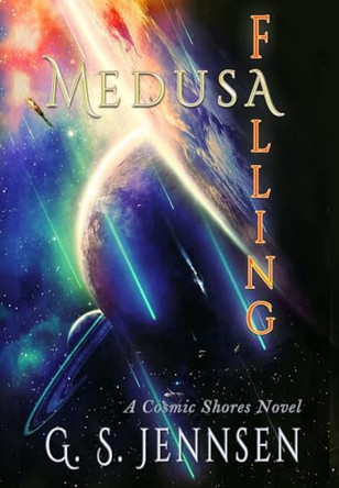 Medusa Falling: A Cosmic Shores Novel G S Jennsen 9781957352190