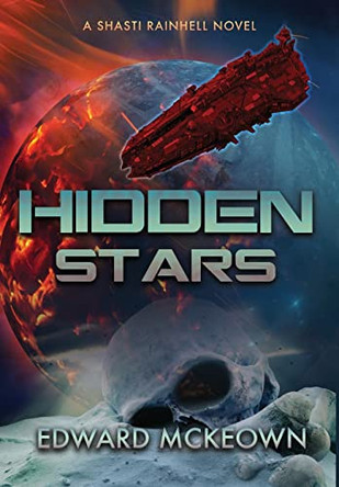 Hidden Stars: Shast Rainhell takes command Edward McKeown 9781645541356