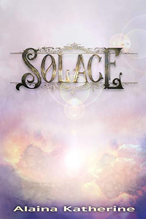 Solace by Alaina Katherine