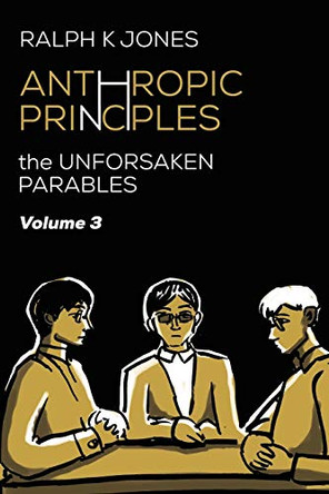 Anthropic Principles Vol 3 by Ralph K Jones