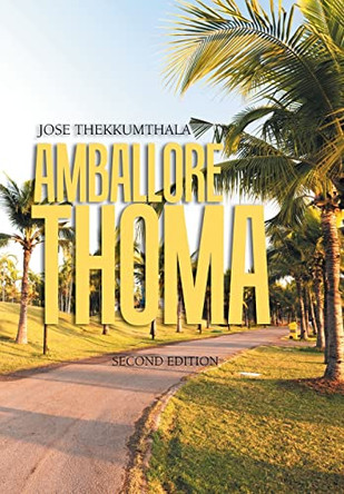 Amballore Thoma: Second Edition Jose Thekkumthala 9781669843443