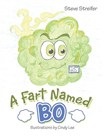 A Fart Named Bo by Steve Streifer