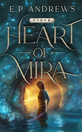 Heart of Mira by E P Andrews