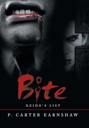 Bite: Dzido's List P Carter Earnshaw 9781982267902