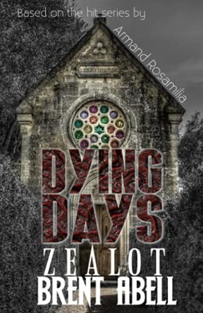 Dying Days: Zealot Armand Rosamilia 9798520728566