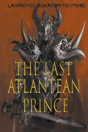 The Last Atlantean Prince Lawrence Boarerpitchford 9781736509692