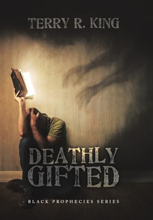 Deathly Gifted: Black Prophecies Series Terry R King 9781663253095