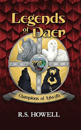 Legends of Daer: Champions of Tylwyth R S Howell 9798987046791