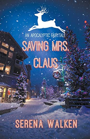 Saving Mrs. Claus Serena Walken 9798201684198