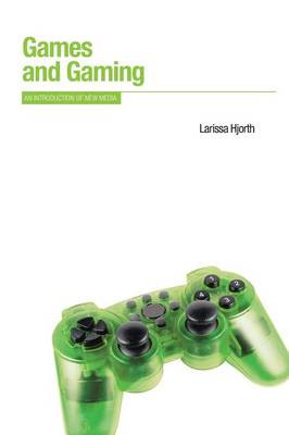 Games and Gaming by Larissa Hjorth