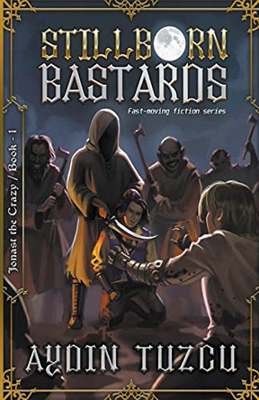 Stillborn Bastards by Aydin Tuzcu