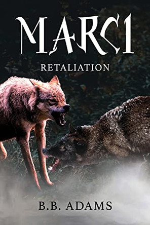 Marci: Retaliation B B Adams 9798885273961