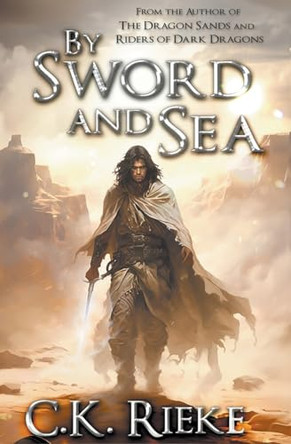 By Sword and Sea by C K Rieke