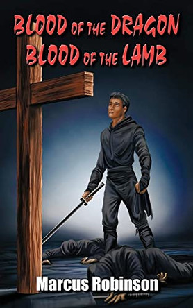 Blood of the Dragon Marcus Robinson 9798886406276