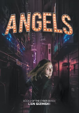Angels: Book 2 of the CYBER Series Len Gizinski 9798987861325