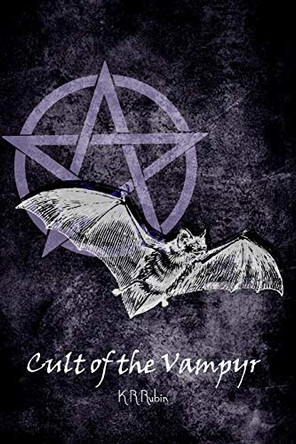 Cult of the Vampyr by K R Rubin
