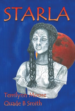Starla by Terrilynn Moore