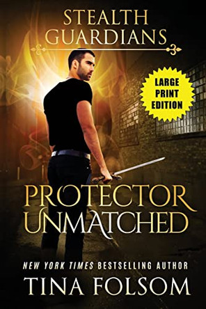Protector Unmatched (Stealth Guardians #6) Tina Folsom 9781959990338
